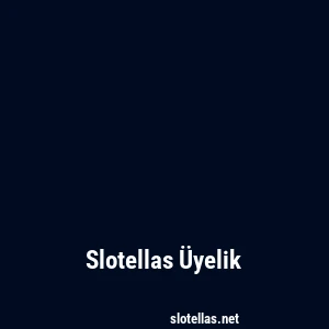 Slotellas Üyelik
